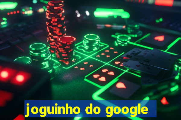 joguinho do google