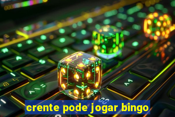 crente pode jogar bingo