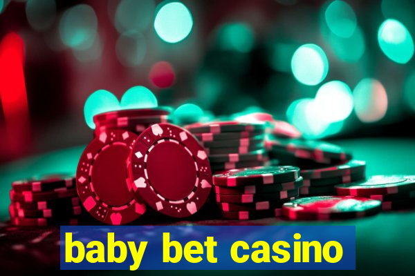 baby bet casino