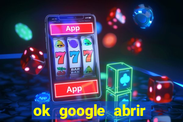 ok google abrir jogo de c****