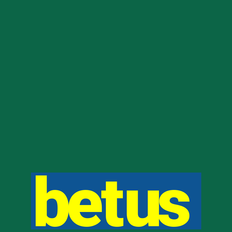 betus