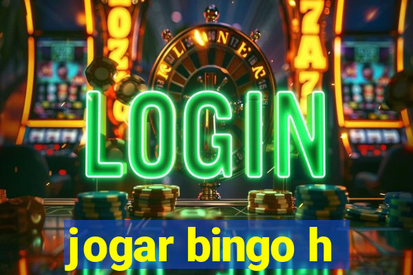 jogar bingo h