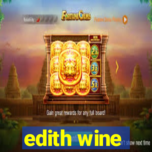 edith wine