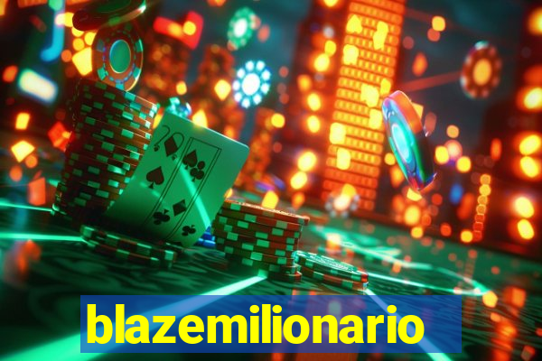 blazemilionario