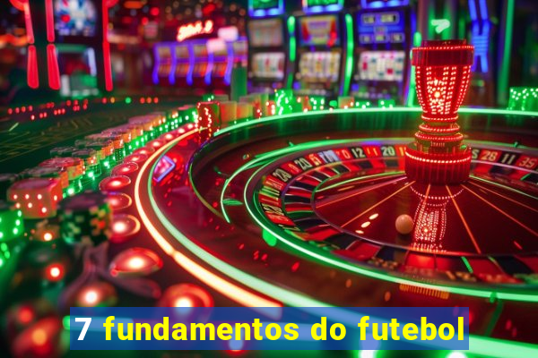 7 fundamentos do futebol