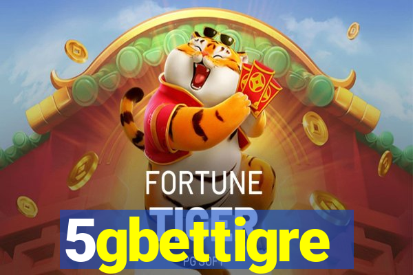 5gbettigre