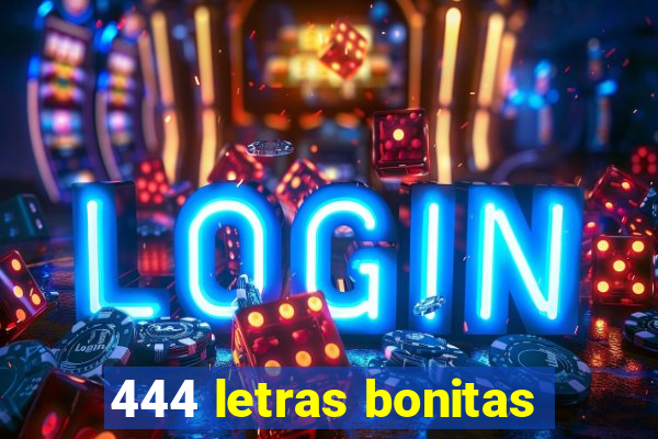 444 letras bonitas