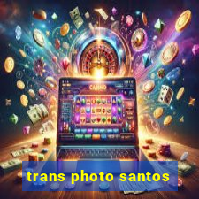 trans photo santos