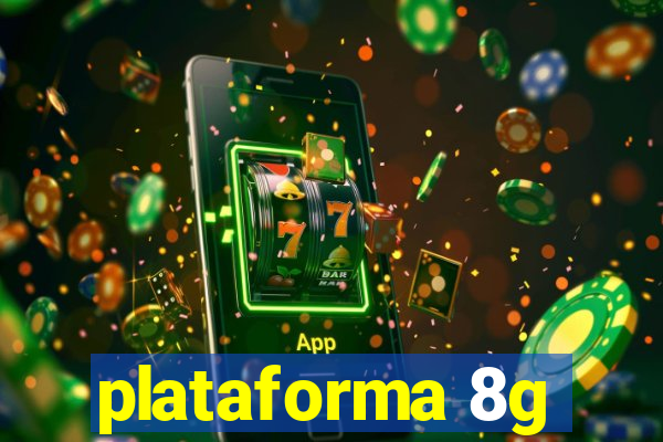 plataforma 8g