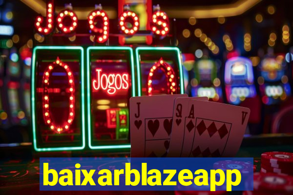 baixarblazeapp