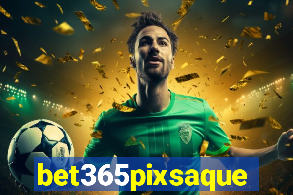 bet365pixsaque