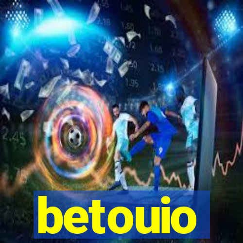 betouio