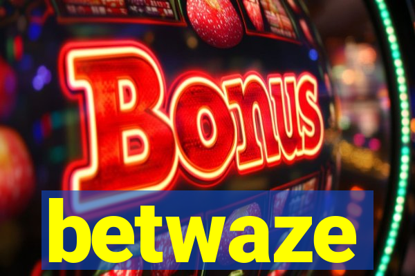 betwaze