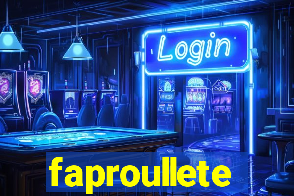 faproullete