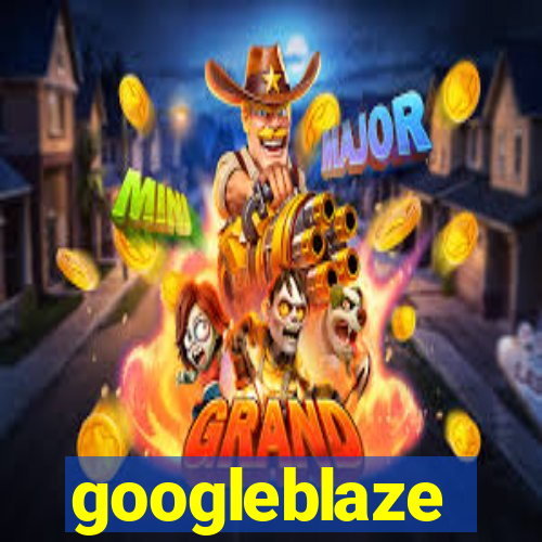 googleblaze