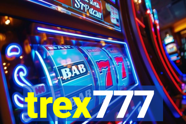 trex777